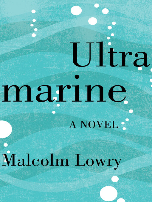 Title details for Ultramarine by Malcolm Lowry - Available